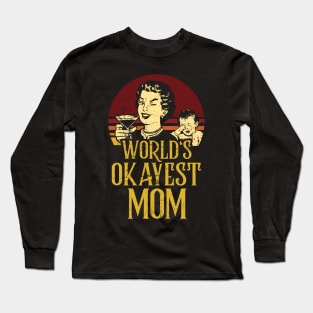 World's Okayest Mom Retro Funny Mother's Day Long Sleeve T-Shirt